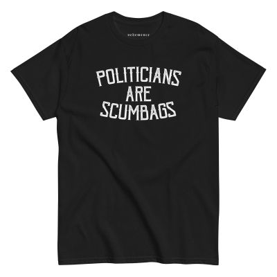 Politicians are scumbags t-shirt – black