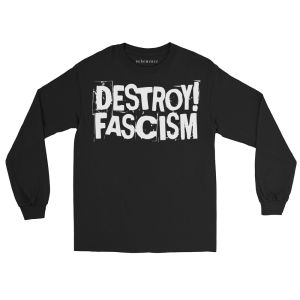 Destroy! Fascism Long Sleeve Shirt
